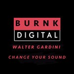 cover: Walter Gardini - Change Your Sound