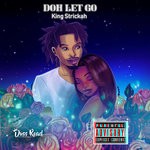 cover: King Strickah - Doh Let Go