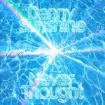 cover: Danny Sunshine - Never Thought