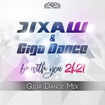 cover: Giga Dance|Jixaw - Be With You 2k21 (Giga Dance Mix)