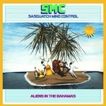 cover: Sasquatch Mind Control - Aliens In The Bahamas