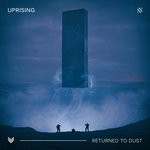 cover: Uprising - Returned To Dust