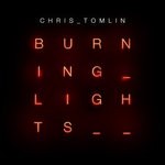 cover: Chris Tomlin - Burning Lights