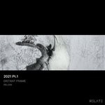 cover: Distant Frame - 2021 Pt 1 (Extended Mix)