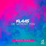 cover: Klaas - OK Without You (Mazza Remix)