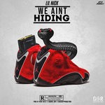 cover: Lil Nick - We Ain't Hidin (Explicit)