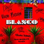 cover: Blanco - Vato Futuro (Remixes)