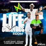 cover: Ashari|Fya Flexx|K-von Lewis|Snapsis - Life Changes (Riddim)