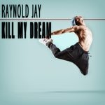 cover: Raynold Jay - Kill My Dream