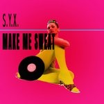 cover: S.y.x. - Make Me Sweat