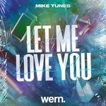 cover: Mike Tunes|Wern Records - Let Me Love You