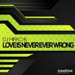 cover: Dj Mirko B. - Love Is Never Ever Wrong