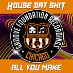 cover: House Dat Shit - All You Make