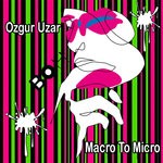 cover: Ozgur Uzar - Macro To Micro