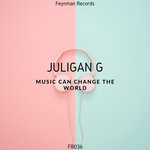 cover: Juligan G - Music Can Change The World