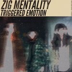 cover: Zig Mentality - Triggered Emotion