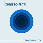 cover: Christo Ferti - Through My Eyes