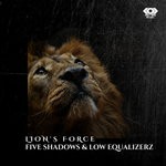 cover: Five Shadows|Low Equalizerz - Lion's Force (Radio Edit)