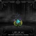 cover: Urukai - The Most Beautiful Things