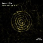 cover: Ivan Bm - Delirium EP