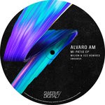 cover: Alvaro AM - Mi Patio EP (Milion & Jizz Remixes)