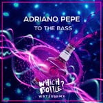 cover: Adriano Pepe - To The Bass