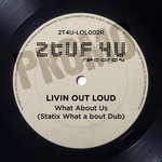 cover: Livin Out Loud - What About Us (Statix What A Bout Dub)