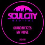 cover: Changin Fazes - My House