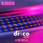 cover: Disco Secret|The Lost Dj - Klassica