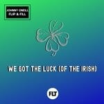 cover: Flip & Fill|Johnny Oneill - We Got The Luck (Of The Irish)