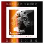 cover: German Agudo - Ghost Extructure (Remixes)