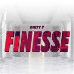 cover: Dirty T - Finesse