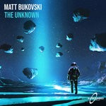 cover: Matt Bukovski - The Unknown (Extended Mix)