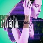 cover: Aqua Calma - Acqua Calma EP