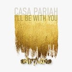 cover: Casa Pariah - I'll Be With You