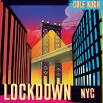 cover: Cole Koch - Lockdown NYC