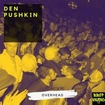 cover: Den Pushkin - Overhead