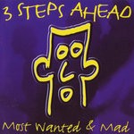 cover: 3 Steps Ahead - Most Wanted & Mad