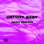 cover: Juan Andres - Catchy Baby