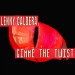 cover: Lenny Caldera - Gimme The Twist