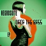 cover: Negrosuite - Drop The Bass EP