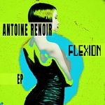 cover: Antoine Renoir - Flexion EP