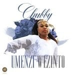 cover: Chubby - Umenzi Wezinto