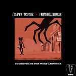 cover: I Matti Delle Giuncaie|Super Trutux - Soundtrack For West & Soda