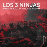 cover: Dj Lau Virilha|Vado M|Yordane - Los 3 Ninjas