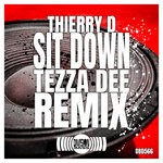 cover: Thierry D - Sit Down (Tezza Dee Remix)