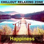 cover: Chillout Relaxing Zone - Happiness