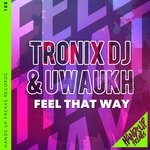 cover: Tronix Dj|Uwaukh - Feel That Way