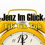 cover: Jenz Im Gluck - Tik Tik Tok