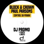 cover: Block & Crown|Paul Parsons - Control Da Powah (Extended Mix)